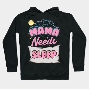 Cute Mama Needs Sleep New Mom Sleepy Mother Hoodie